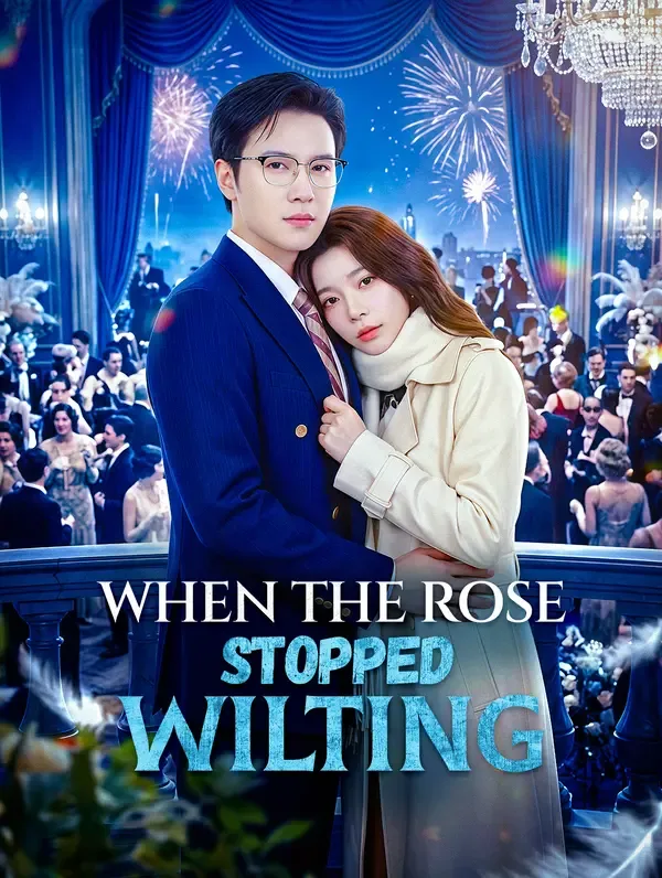 When the Rose Stopped Wilting