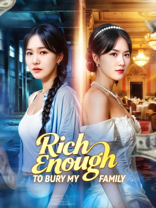 Rich Enough to Bury My Family