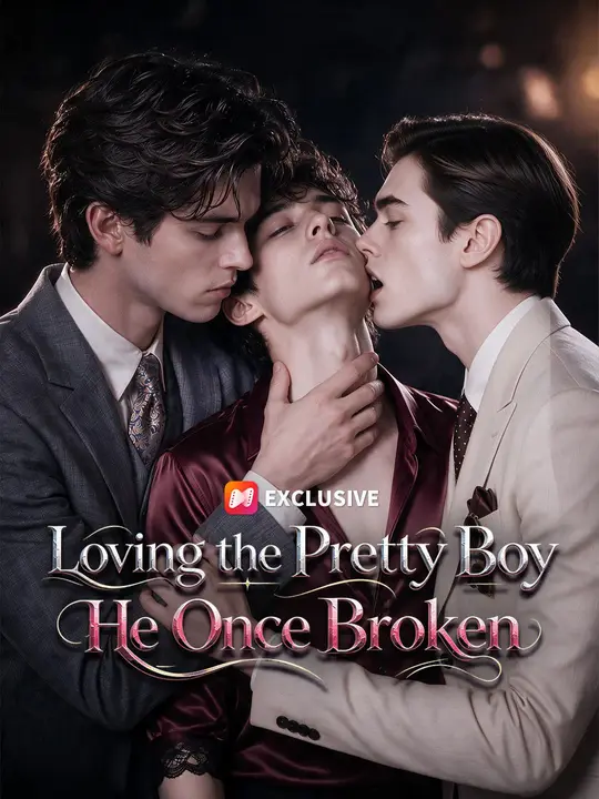Loving the Pretty Boy He Once Broken