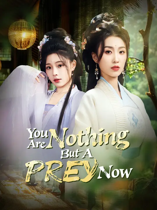 You Are Nothing But A Prey Now