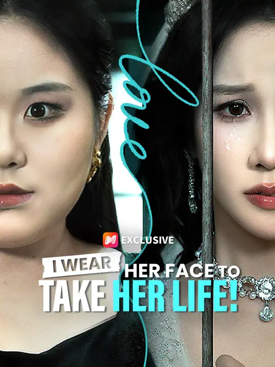I Wear Her Face to Take Her Life!