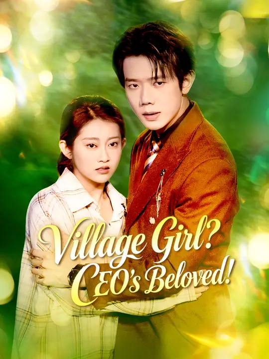 Village Girl? CEO's Beloved!