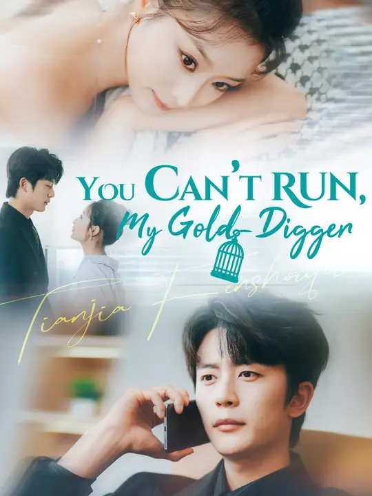 You Can’t Run, My Gold-Digger