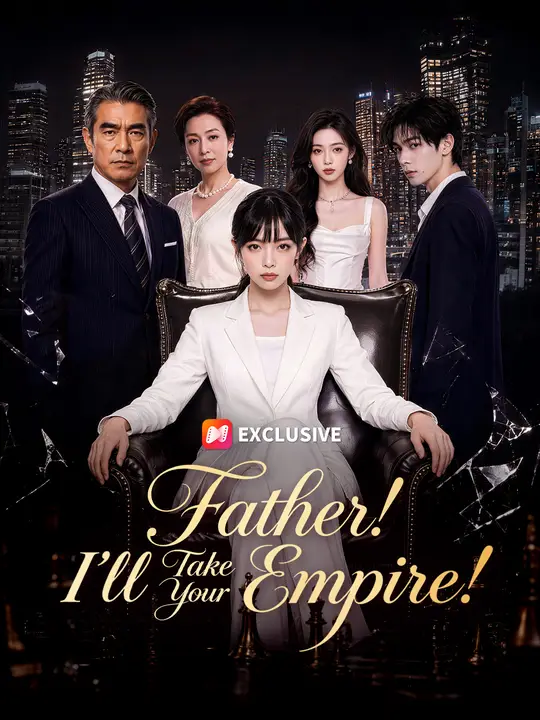 Father! I’ll Take Your Empire!