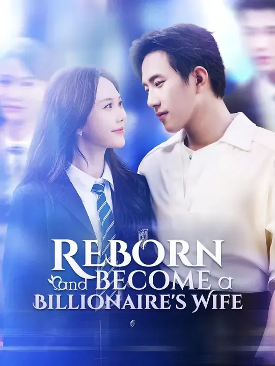 (Dubbed) Reborn and Become a Billionaire's Wife
