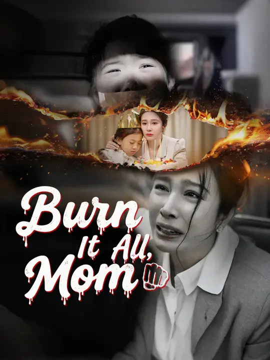 Burn It All, Mom