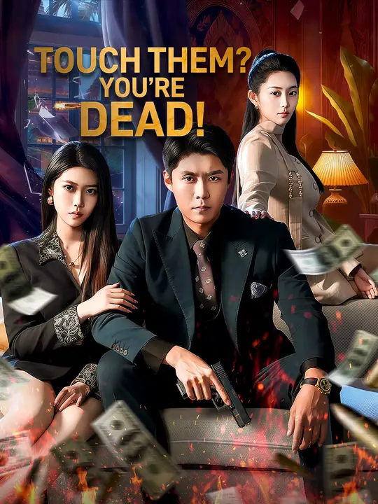 Touch Them? You're Dead!