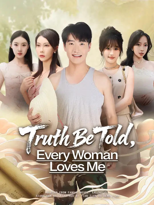Truth Be Told, Every Woman Loves Me