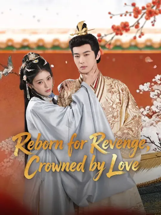 Reborn for Revenge, Crowned by Love