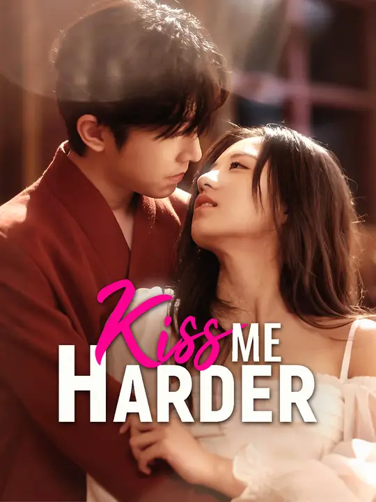 Kiss Me Harder