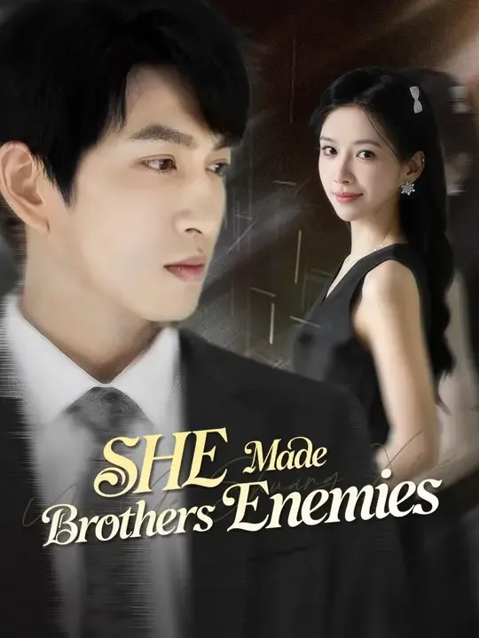 SHE Made Brothers Enemies