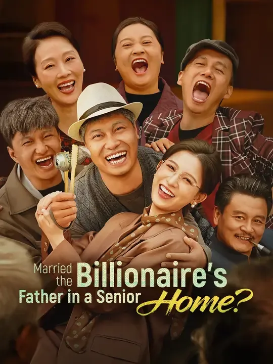 Married the Billionaire’s Father in a Senior Home?